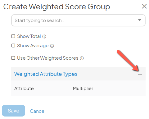 The Create Weighted Score Group window with an arrow pointing to the Weighted Attribute Types plus icon